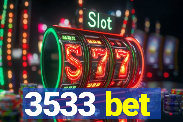 3533 bet